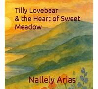 Tilly Lovebear & the Heart of Sweet Meadow