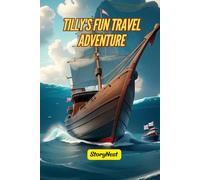 Tilly’s Fun Travel Adventure: A Magical Journey of Friendship and Discovery for Kids: Explore Bikes, Boats, and Trains in This Fun Kids Adventure Story