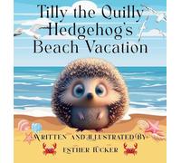 Tilly the Quilly Hedghog’s Beach Vacation