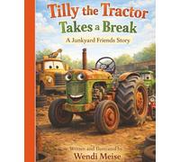 Tilly the Tractor Takes a Break, A Heartwarming Junkyard Friends Story About Friendship, Rest, and Finding Balance: A Gentle Children's Book About ... tells a story. Every friend has a place.)