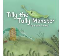 Tilly the Tully Monster: A Prehistoric Ocean Story About Kindness and Unique Features for Ages 5-12 (PaleoKids)