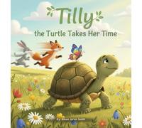 Tilly the Turtle Take Her Time