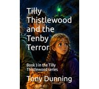 Tilly Thistlewood and the Tenby Terror: Book 3 in the Tilly Thistlewood series