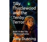 Tilly Thistlewood and the Tenby Terror: Book 3 in the Tilly Thistlewood series