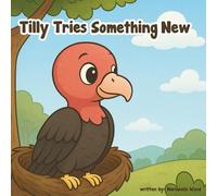 Tilly Tries Something New: A rhyming picture book about being scared, bravery, friendship, and trying new things