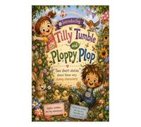 Tilly Tumble and Ploppy Plop (The Funny Little Friends)