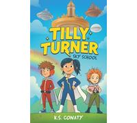 Tilly Turner - Sky School: A warm, funny superhero adventure