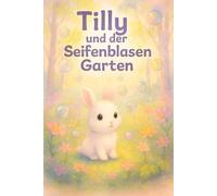 Tilly und der Seifenblasen Garten