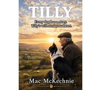 Tilly: “What began as the runt of the litter became one of Yorkshire’s finest working sheepdogs.”