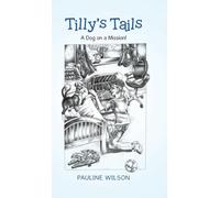 Tilly's Tails: A Dog on a Mission!