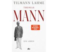 Tilmann Dr. Lah Thomas Mann: Ein Leben »Dieses Buch wird noch von (Tapa dura)
