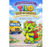 Tilo Goes to School Coloring Book: Cute and Easy Coloring Book for Kids Ages 4-8 | Big Simple Designs for Preschool and Early Learning | Fun School Theme Activity Book