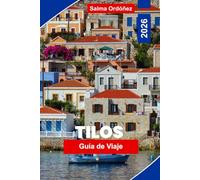 TILOS Guía de viaje 2026: Descubre playas apartadas, senderos de senderismo, pueblos tradicionales, gastronomía local y consejos prácticos para tu escapada a una isla griega