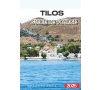 Tilos Guide de voyage 2025: Explorez l'île secrète de la Grèce avec ses plages immaculées, ses villages authentiques et ses conseils d'experts pour des vacances grecques parfaites
