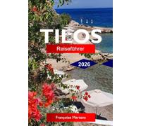 Tilos Reiseführer 2026: Entdecken Sie die verborgene Dodekanes-Insel Griechenlands mit unberührten Stränden, Wildschutzgebieten und authentischen Ägäis-Fluchten