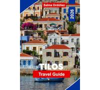 TILOS Travel Guide 2026: Discover Secluded Beaches, Hiking Trails, Traditional Villages, Local Cuisine, and Practical Tips for Your Greek Island Getaway
