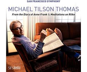Tilson Thomas,Michael - From the Diary of Anne Frank,Mediatations on Rilke