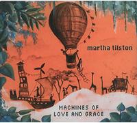 Tilston, Martha - Machines Of Love And Grace