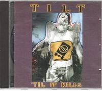 Tilt - Till It Kills