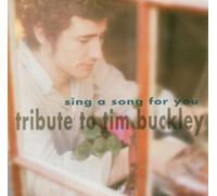 Tim Buckley - Sing a Song for You - A Tribute To Tim Buckley By Tim Buckley (2001-04-23)