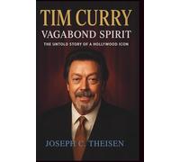 Tim Curry: Vagabond Spirit - The Untold Story of a Hollywood Icon