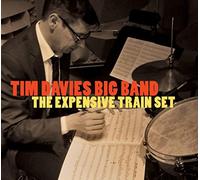 Tim Davies Big Band - The Expensive Train Set