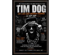 Tim Dog: He's Not Just Another Footnote in Hip Hop Why His Legacy Belongs in the Bronx Museum of Hip Hop (FILMORE SPELLMAN PRODUCTIONS PRESENTS BIOGRAPHY BOOKS)