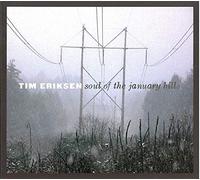 Tim Eriksen - Soul Of The January Hills (
