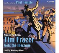 Tim Frazer Gets the Message (BBC Audiobooks) by Durbridge, Francis (2011) Audio CD