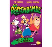 Tim Harris Shil Die Rattenbande 1. Frech für alle Zeiten: Ein lustig (Tapa dura)