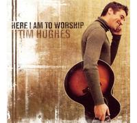 Tim Hughes – Here I Am to Worship