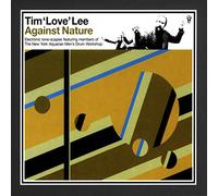 Tim 'Love' Lee - Against Nature