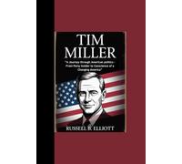 TIM MILLER: “A Journey through American politics - From Party Insider to Conscience of a Changing America”