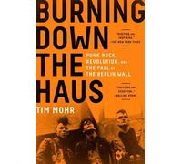 Tim Mohr Burning Down the Haus (Tapa blanda)