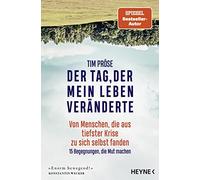 Tim Pröse Der Tag, der mein Leben veränderte: Von Menschen, die au (Tapa blanda)