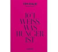 Tim Raue Stefan Adrian Ich weiß, was Hunger ist (Tapa dura)
