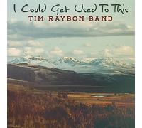 Tim Raybon Band - I Could Get Used To This