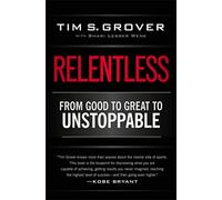 [Tim S. Grover] Relentless: from Good to Great to Unstoppable Paperback【2014】 by Tim S. Grover