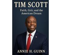 Tim Scott: Faith, Grit, and the American Dream
