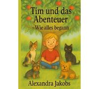 Tim und das Abendteuer: wie Alles begann