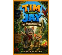 Tim und Jay: Die Dschungelreise