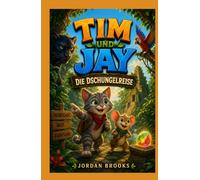 Tim und Jay: Die Dschungelreise