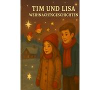 Tim und Lisa Weihnachtsgeschichten (Tim und Lisa - Magische Geschichten)