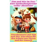 Tim Und Mia Im Zoo: Eine Entdeckungsreise Voller Abenteuer (ebook)