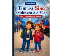 Tim und Sina entdecken die Züge: Abenteuer am Bahnhof