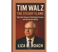 Tim Walz: The Steady Flame: How One Governor Challenged Erasure and Stirred the Nation