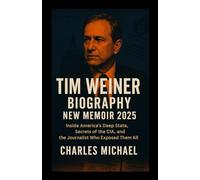 TIM WEINER BIOGRAPHY NEW MOMOIR 2025: Inside America’s Deep State, Secrets of the CIA, and the Journalist Who Exposed Them All