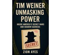 Tim Weiner: Unmasking Power Inside America’s Secret Wars and Shadow Agencies
