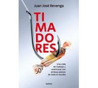 Timadores – Historias reales y aventuras con embaucadores de todo el mundo (Historia Oculta)