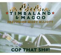 Timbaland &Magoo Feat.Missy El - Cop That Shit